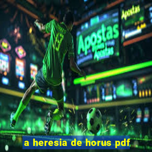 a heresia de horus pdf